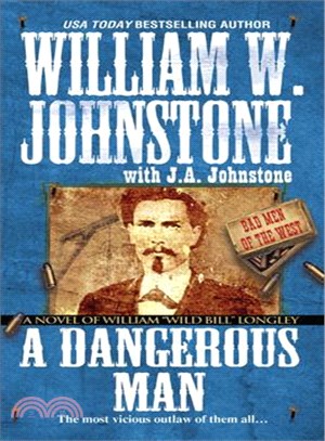 A Dangerous Man ― A Novel of William "Wild Bill" Longley
