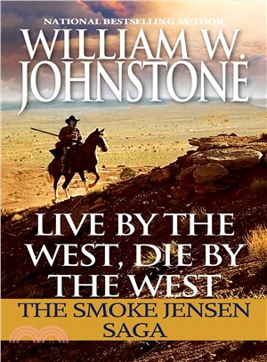 Live by the West, Die by the West ― The Smoke Jensen Saga