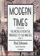 Modern Times: The World From the Twenties to the Nineties