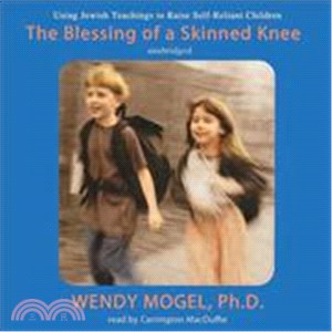 The Blessing of a Skinned Knee — Using Jewish Teachings to Raise Self-reliant Children, Library Edition
