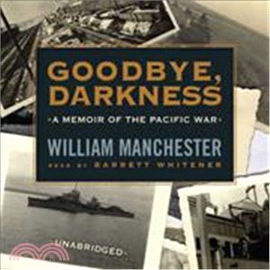 Goodbye, Darkness ─ A Memoir of the Pacific War