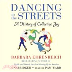 Dancing in the Streets ─ A History of Collective Joy 