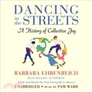 Dancing in the Streets ― A History of Collective Joy