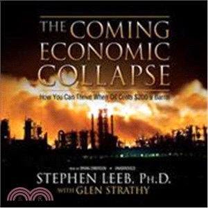 The Coming Economic Collapse ― How You Can Thrive When Oil Costs $200 a Barrel