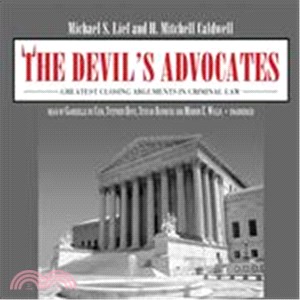 The Devil's Advocates: Greatest Closing Arguments in Criminal Law 