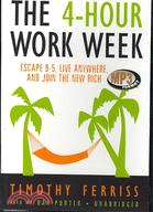 The 4-hour Work Week: Escape 9-5, Live Anywhere, and Join the New Rich