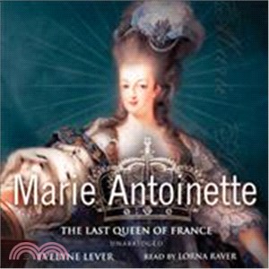 Marie Antoinette — The Last Queen Of France