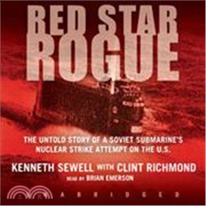 Red Star Rogue ― The Untold Story of a Soviet Submarine's Nuclear Strike Attempt on the U.S.