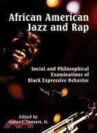 African American Jazz and Rap: Social and Philosophical Examinations of Black Expressive Behavior