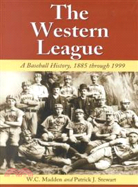 The Western League—A Baseball History, 1885 Through 1999