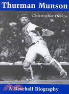 Thurman Munson: A Baseball Biography