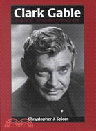 Clark Gable: Biography, Filmography, Bibliography
