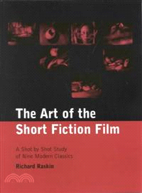 The Art of the Short Fiction Film ─ A Shot by Shot Study of Nine Modern Classics