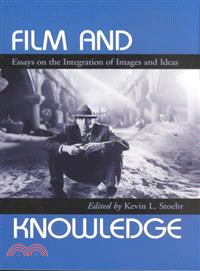 Film and Knowledge ― Essays on the Integration of Images and Ideas