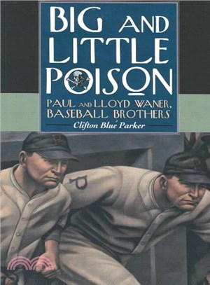 Big and Little Poison ― Paul and Lloyd Waner, Baseball Brothers