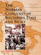 The Norman Conquest of Southern Italy and Sicily