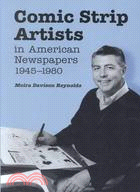 Comic Strip Artists in American Newspapers, 1945-1980