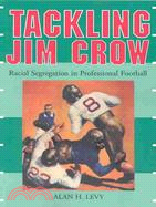 Tackling Jim Crow ─ Racial Segregation in Professional Football