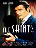 The Saint ─ A Complete History in Print, Radio, Film and Television of Leslie Charteris' Robin Hood of Modern Crime, Simon Templar 1928-1992