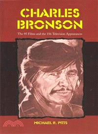 Charles Bronson ─ The 95 Films and the 156 Television Appearances