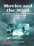 Movies and the Mind: Theories Of The Great Psychoanalysts Applied to Film