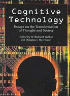 Cognitive Technology: Essays On The Transformation Of Thought And Society