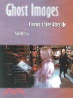 Ghost Images: Cinema Of The Afterlife