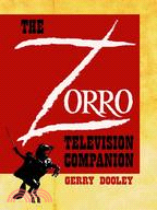 The Zorro Television Companion: A Critical Appreciation