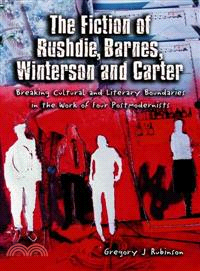 The Fiction of Rushdie, Barnes, Winterson And Carter