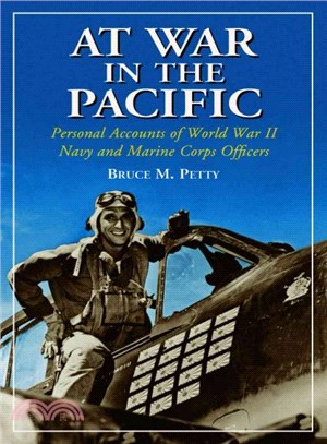 At War in the Pacific ― Personal Accounts of World War II Navy And Marine Corps Officers