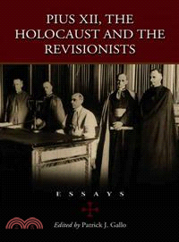 Pius Xii, the Holocaust And the Revisionists ─ Essays