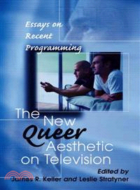 The New Queer Aesthetic on Television ― Essays on Recent Programming