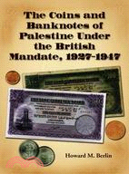 The Coins And Banknotes of Palestine Under the British Mandate, 1927?947