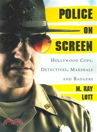 Police on Screen—Hollywood Cops, Detectives, Marshals and Rangers