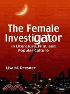 The Female Investigator in Literature, Film, And Popular Culture