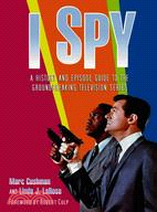 I Spy ─ A History And Episode Guide To The Groundbreaking Television Series