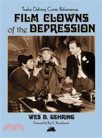 Film Clowns of the Depression ─ Twelve Defining Comic Performances