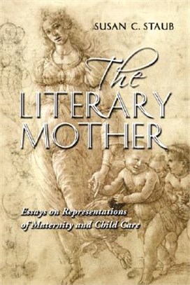The Literary Mother ― Essays on Representations of Maternity and Child Care