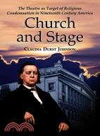 Church and Stage ─ The Theatre As Target of Religious Condemnation in Nineteenth Century America
