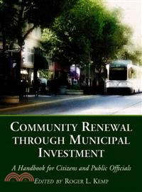 Community Renewal Through Municipal Investment ─ A Handbook for Citizens and Public Officials