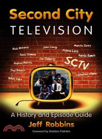 Second City Television ─ A History and Episode Guide