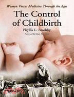 The Control of Childbirth ─ Women Versus Medicine Through the Ages