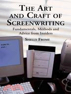 The Art and Craft of Screenwriting: Fundamentals, Methods and Advice from Insiders