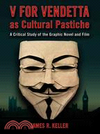 V for Vendetta As Cultural Pastiche ─ A Critical Study of the Graphic Novel and Film