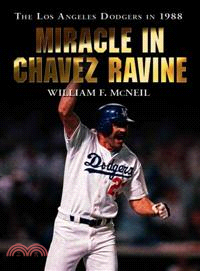 Miracle in Chavez Ravine―The Los Angeles Dodgers in 1988