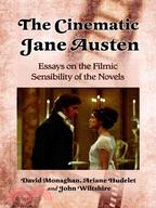 The Cinematic Jane Austen: Essays on the Filmic Sensibility of the Novels