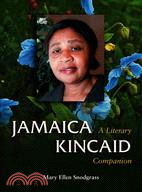 Jamaica Kincaid ─ A Literary Companion
