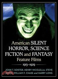 American Silent Horror, Science Fiction and Fantasy Feature Films, 1913-1929