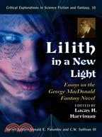 Lilith in a New Light ─ Essays on the George Macdonald Fantasy Novel