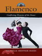 Flamenco ─ Conflicting Histories of the Dance